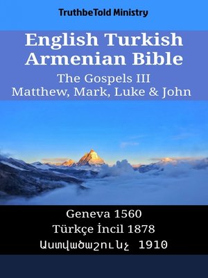 cover image of English Turkish Armenian Bible--The Gospels III--Matthew, Mark, Luke & John